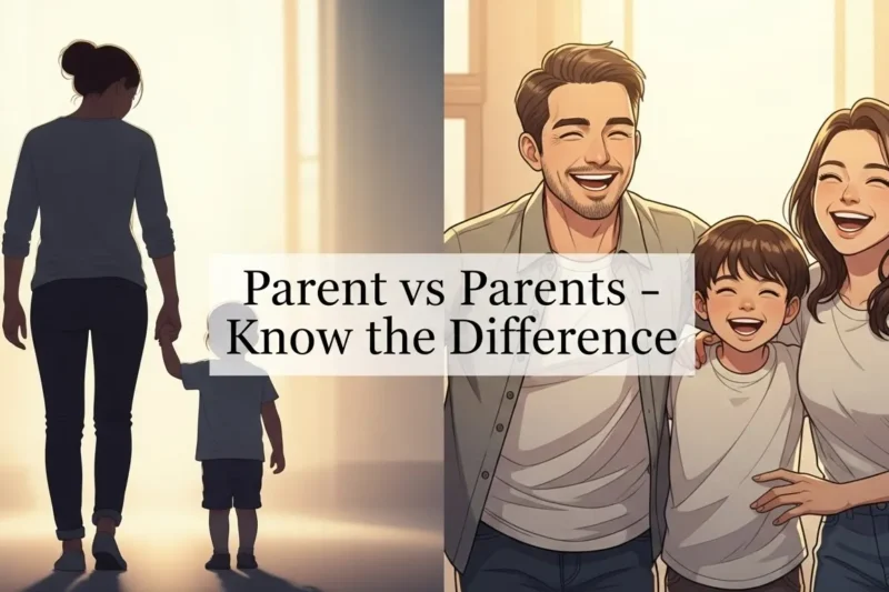 Parents or Parent : Which One Is Correct in Your Sentence?